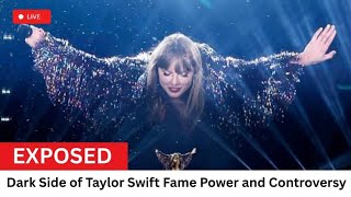 The Dark Side of Taylor Swift Fame Power and Controversy