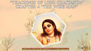 TEACHINGS OF LORD CHAITANYA - CHAPT. 4 “THE WISE MAN”… - PLUS -  “ECSTATIC KIRTAN”