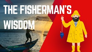 The Fisherman’s Wisdom🧐🧐🧐