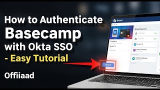 How to authenticate Basecamp with Okta SSO - Easy Tutorial