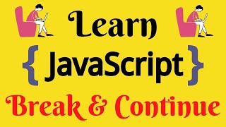 JavaScript Lecture - 27 Break & Continue Statements