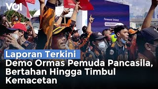 Laporan Terkini: Demo Ormas Pemuda Pancasila Bertahan, Hingga Timbul Kemacetan