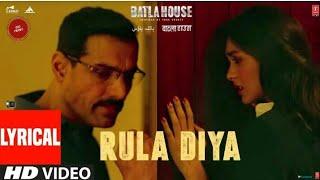 Lyrical: Rula Diya | BATLA HOUSE | John Abraham, Mrunal T | Ankit Tiwari,Dhvani Bhanushali, Prince D
