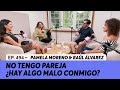 494. No tengo pareja ¿Hay algo malo conmigo? | Pamela Moreno & Raúl Álvarez