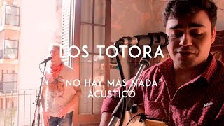 Los Totora - No Hay Más Nada (CMTV Acústico)