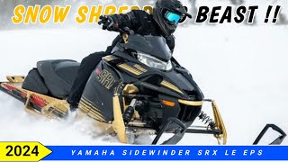 2024 Yamaha SIDEWINDER SRX LE EPS: The Ultimate Snowmobile Adventure!