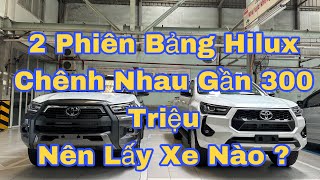 Nên mua phiên bảng Toyota hilux nào ? Nên xem video trước khi Quyết định chênh nhau 300 triệu đồng