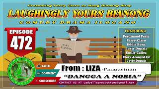 LAUGHINGLY YOURS BIANONG #472 | DANGNGA A NOBIA | ILOCANO DRAMA | LADY ELLE PRODUCTIONS