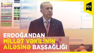 Prezident Ərdoğan zəlzələdə ölən Adıyaman millət vəkilinin ailəsinə zəng etdi