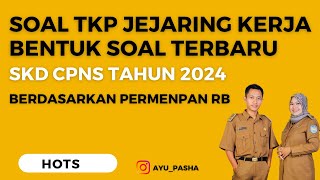 🔴 LATIHAN SOAL SKD CPNS TAHUN 2024 | TKP JEJARING KERJA | SOAL BERDASARKAN FR