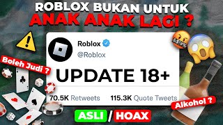 ROBLOX BUKAN GAME ANAK LAGI ??? UPDATE UNTUK UMUR 18+ ROBLOX !!!