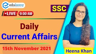 Daily Current Affairs | LIVE 9.00AM - 15th November 2021 | SSC Exams | Heena Khan | Edukemy