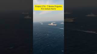 7 Stealth class advanced Frigates for Indian Navy