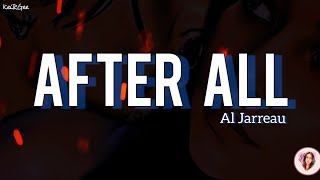 After All | by Al Jarreau | KeiRGee Lyrics Video