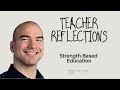 Teacher Reflections: Strength-Based Education