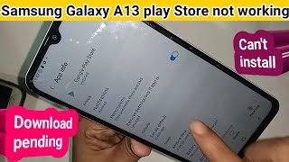Samsung galaxy A13 play store not working // play store pending problem