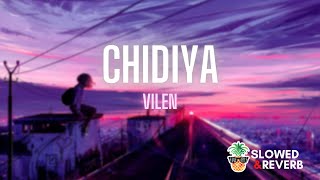 Chidiya [ Slowed & Reverb ] - Vilen | HD Audio With Lyrics [CC] | FineApple Remix
