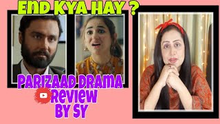 Parizaad Drama Review , End kya Hay? || Parizaad Drama Review || SY || HUM TV DRAMA ||Painless TV