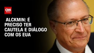 Alckmin: É preciso ter cautela e diálogo com os EUA | CNN 360°