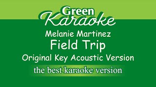 Melanie Martinez - Field Trip (Karaoke - Acoustic Version)