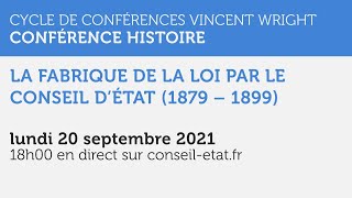 Conférence Histoire : La fabrique de la loi par le Conseil d’État (1879 – 1899)