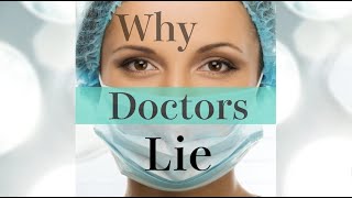 Why Doctors Lie
