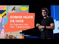 28.04.24 | Francisco Luna | Somos hijos de Dios | Campus Lince Noches cdv