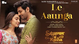 Le Aaunga (Video)SatyaPrem Ki Katha | Kartik,Kiara |Tanishk Bagchi,Vayu #ArijitSingh |Sajid N,Sameer