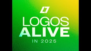 LOGOS Alive in 2025 || January 19th, 2025