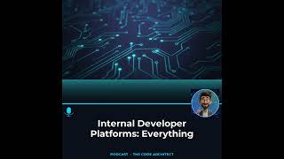 Internal Developer Platforms: Everything You Need | The Code Architect #internaldeveloperplatform