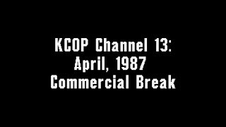 KCOP Channel 13: April, 1987 Commercial Break