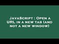 JavaScript : Open a URL in a new tab (and not a new window)