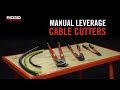 RIDGID Manual Leverage Cable Cutters