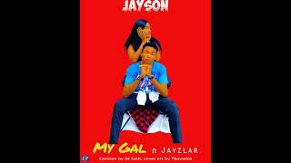 My Gal ft Jaylar (@enter10mentplanet