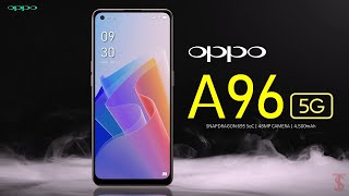 Oppo A96 5G Price, Official Look, Camera, Design, Specifications, 8GB RAM, Features