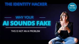 Your AI Content Sounds Fake. Here's the Real Reason.