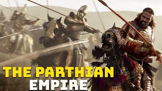 The MIGHTY Parthian Empire - Great Civilizations in History