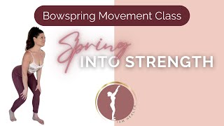 Spring into Strength: Bowspring Class