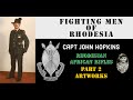 Fighting Men of Rhodesia ep188 | Capt. John Hopkins part 2 | War Artist