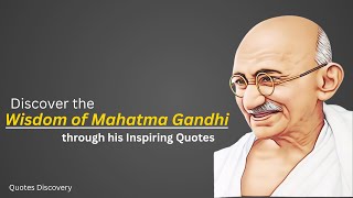 Discover the Wisdom of Mahatma Gandhi through his Inspiring Quotes