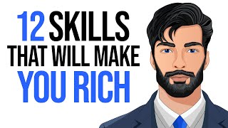 12 SKILLS You Must Develop If You Want to Be RICH