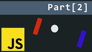 Let's Code: A Simple Ping Pong Game - Browser + JS only | Tutorial | Part 2