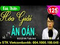 già thiên tập 125 hÓa giẢi Ân oÁn truyện tiên hiệp cực hay do mc tuấn anh diễn đọc