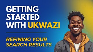 Getting Started with uKwazi | Refining Your Search Results