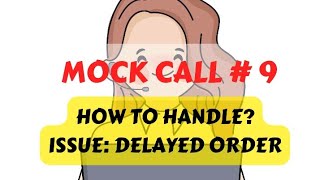 MOCK CALL| DELAYED ORDER