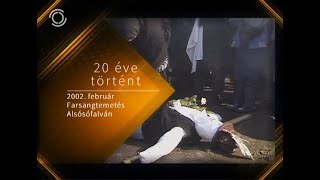 20 éve történt, 2002. február. Farsangtemetés Alsósófalván