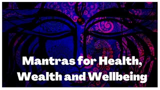 Mantras for Health, Wealth and Wellbeing
