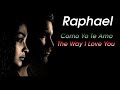 Raphael, COMO YO TE AMO | The Way I Love You