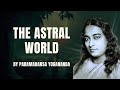 The Astral World: Paramahansa Yogananda's Insightful Lecture on Spiritual Realms