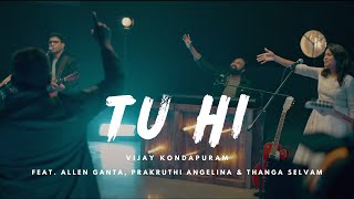 TU HI | Hindi Worship Song | Vijay Kondapuram ft. Allen Ganta, Prakruthi Angelina & Thanga Selvam
